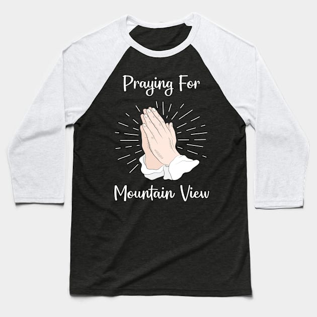 Praying For Mountain View Baseball T-Shirt by blakelan128